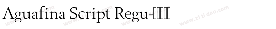 Aguafina Script Regu字体转换